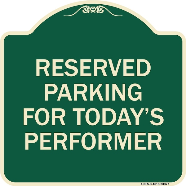 Signmission Parking Reserved for Todays Performer Heavy-Gauge Aluminum Sign, 18" x 18", G-1818-23377 A-DES-G-1818-23377 - main